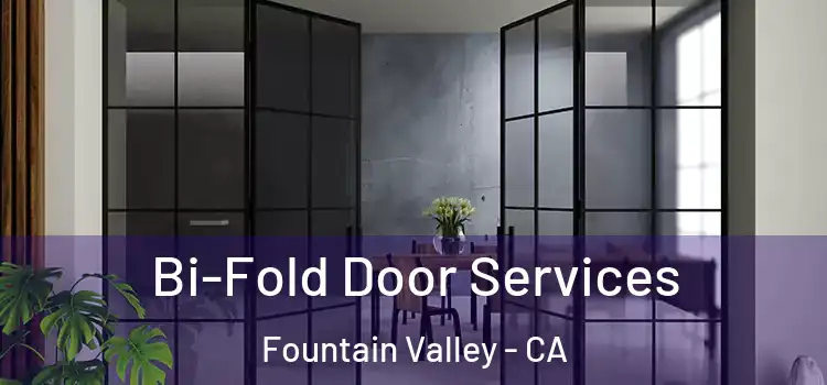 Bi-Fold Door Services Fountain Valley - CA