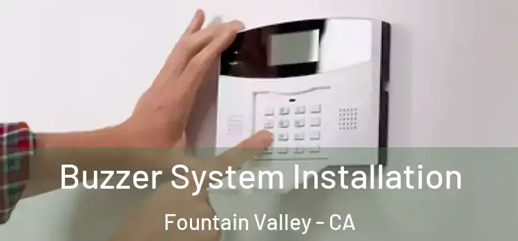 Buzzer System Installation Fountain Valley - CA