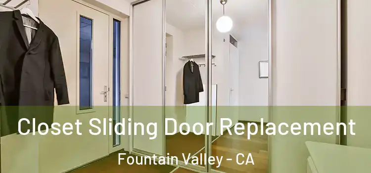 Closet Sliding Door Replacement Fountain Valley - CA