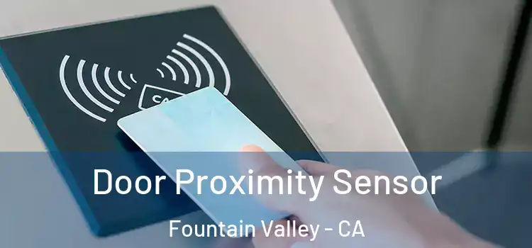Door Proximity Sensor Fountain Valley - CA