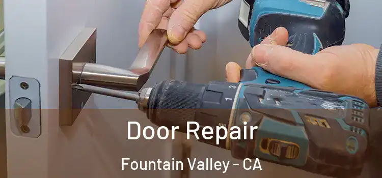 Door Repair Fountain Valley - CA