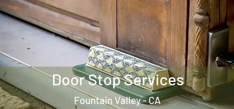 Door Stop Services Fountain Valley - CA