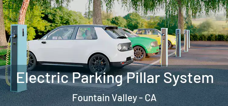 Electric Parking Pillar System Fountain Valley - CA
