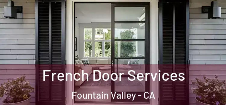 French Door Services Fountain Valley - CA