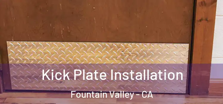 Kick Plate Installation Fountain Valley - CA