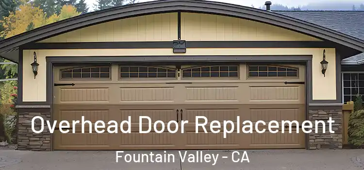  Overhead Door Replacement Fountain Valley - CA