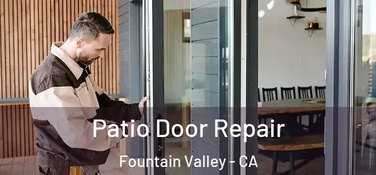 Patio Door Repair Fountain Valley - CA