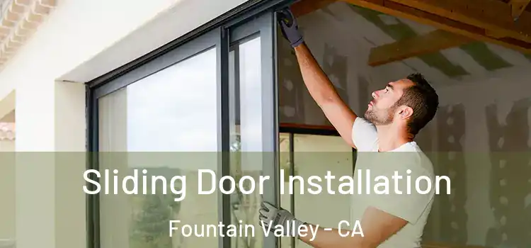 Sliding Door Installation Fountain Valley - CA