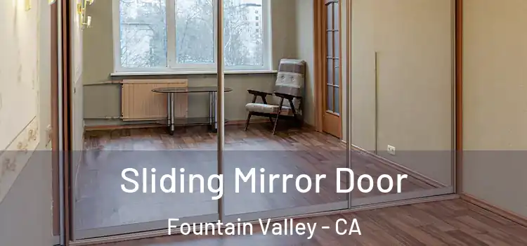  Sliding Mirror Door Fountain Valley - CA
