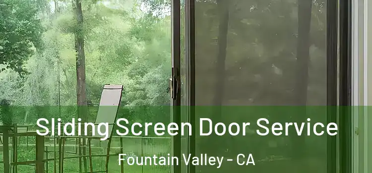 Sliding Screen Door Service Fountain Valley - CA